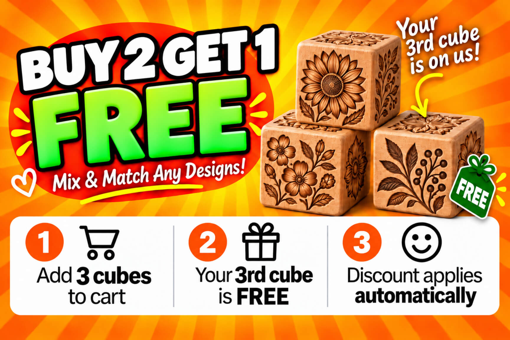 Buy 2 get 1 free. Mix and match any designs. 1: add 3 cubes to your cart. 2: your 3rd cube is free. 3: the discount applies automatically.