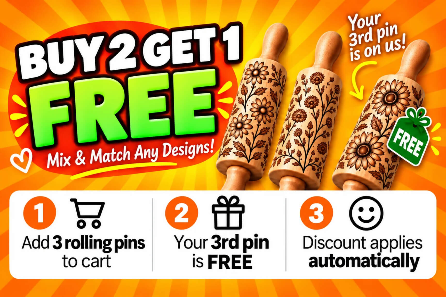 Buy 2 get 1 free. Mix and match any designs. 1: add 3 rolling pins to your cart. 2: your 3rd pin is free. 3: the discount applies automatically.